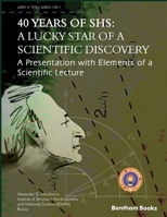 40 Years of SHS : A Lucky Star of a Scientific Discovery: A Presentation with Elements of a Scientific Lecture 1608056333 Book Cover