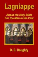 Lagniappe - About the Holy Bible: For the Man in the Pew' 1541364066 Book Cover