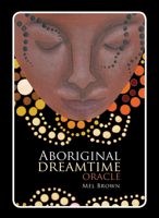 Aboriginal Dreamtime Oracle: (40 Full-Color Cards and 96-Page Booklet) 1925429296 Book Cover