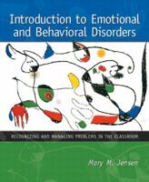 Introduction to Emotional and Behavioral Disorders: Recognizing and Managing Problems in the Classroom 0130962368 Book Cover