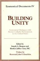 Building Unity: Ecumenical Dialogue with Roman Catholic Participation (Ecumenical Documents Series) 0809130408 Book Cover