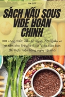 Sách NẤu Sous Vide Hoàn ChỈnh 1805427679 Book Cover
