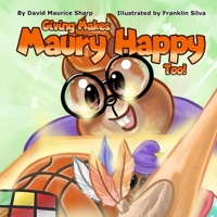 Giving Makes Maury Happy Too! (Adventures of Maury) B0H2LXVY8Q Book Cover