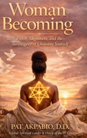 Woman Becoming: Rest, Power, Alignment, and the Sovereignty of Choosing Yourself B0GZCZBW6X Book Cover