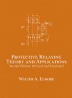Protective Relaying Theory And Applications, 2E 0824781953 Book Cover