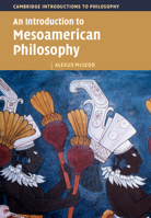 An Introduction to Mesoamerican Philosophy 1009218735 Book Cover
