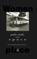 Gender, Work and Space (International Studies of Women and Place) 0415099412 Book Cover
