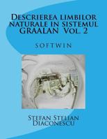 Descrierea Limbilor Naturale in Sistemul Graalan Vol. 2: Softwin 1499798695 Book Cover
