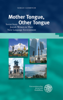 Mother Tongue, Other Tongue: Soviet-Born Jewish Writers in Their New Language Environment 3825349055 Book Cover