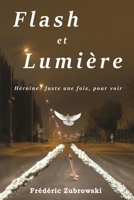Flash et Lumière: Héroïne ? Juste une fois, pour voir (French Edition) 2958715809 Book Cover