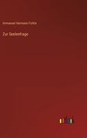 Zur Seelenfrage: Eine Philosophische Confession 3368223674 Book Cover