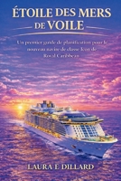 ÉTOILE DES MERS DE VOILE: Un premier guide de planification pour le nouveau navire de classe Icon de Royal Caribbean (The Stress-Free Cruise Series) (French Edition) B0GHYPCV22 Book Cover