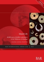 Island Life: 40,000 years of shellfish exploitation in the Wallacean Archipelago (International) 1407362070 Book Cover
