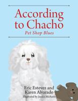 According to Chacho: Pet Shop Blues 1478775297 Book Cover