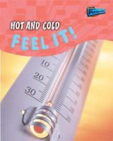 Hot and Cold: Feel It! 1410915549 Book Cover