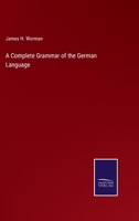 A Complete Grammar of the German Language 3375046049 Book Cover