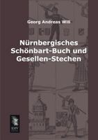 Nurnbergisches Schonbart-Buch Und Gesellen-Stechen 117256535X Book Cover