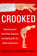 Crooked: Outwitting the Back Pain Industry and Getting on the Road to Recovery 0062641794 Book Cover