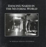 Dancing Naked in the Material World 087975737X Book Cover