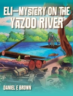 Eli - Mystery on the Yazoo River 1977260462 Book Cover