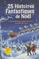 25 Histoires Fantastiques de Noël: Des aventures extraordinaires à partir de 7 ans B0FZ3J478J Book Cover