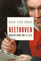 Beethoven: Variations on a Life 0190054085 Book Cover