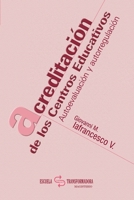 Acreditación de los Centros Educativos: Autoevaluación y autorregulación (Spanish Edition) 9582007761 Book Cover