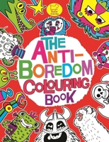 The Anti-Boredom Colouring Book 1780551665 Book Cover
