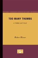 Too Many Thumbs: A Three-Act Play 0816672474 Book Cover