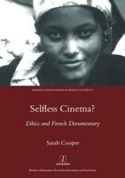 Selfless Cinema? Ethics and French Documentary 1904713122 Book Cover