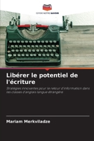 Libérer le potentiel de l'écriture (French Edition) 6208403685 Book Cover