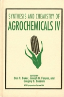 Synthesis and Chemistry of Agrochemicals IV (Acs Symposium Series) (v. 4) 0841230919 Book Cover