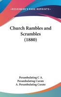 Church Rambles and Scrambles 1436521254 Book Cover