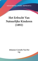 Het Erfrecht Van Natuurlijke Kinderen (1892) 116010381X Book Cover