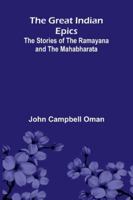 The Great Indian Epics: The Stories Of The Ramayana And The Mahabharata 9373055496 Book Cover