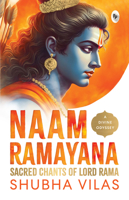 Naam Ramayana: Sacred Chants of Lord Rama 9362146487 Book Cover