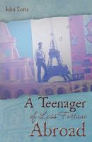 A Teenager of Less Fortune Abroad: The Boy of Less Fortune 1460907256 Book Cover