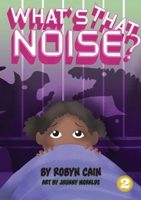 What's That Noise? 1925795454 Book Cover