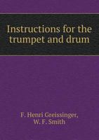 Instructions for the Trumpet and Drum 551884333X Book Cover