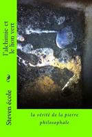 l'alchimie et le lion vert: la vérité de la pierre philosophale 1530667704 Book Cover