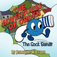 The Adventures of Orden: The Sock Bandit 146341479X Book Cover