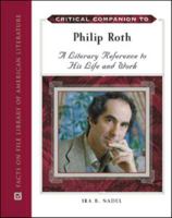 Critical Companion to Philip Roth: A Literary Reference to His Life and Work 0816077959 Book Cover