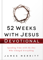 52 Weeks with Jesus Devotional: Spending Time with the One Who Changed Everything 0736965564 Book Cover