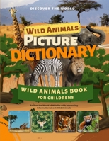 Picture Dictionary: Wild Animals for Children: Explore the World of Wildlife with Interesting Information about Wild Animals (Picture Dictionary - Discover the World) B0CTRDR5S5 Book Cover