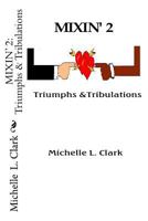 Mixin' 2: Triumphs & Tribulations 1547165685 Book Cover