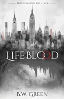 Lifeblood (Bloodstained Archives) B0F8BQ9F23 Book Cover