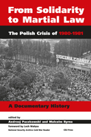 From Solidarity to Martial Law: The Polish Crisis of 1980-1981: a Documentary History (National Security Archive Cold War Reader) (National Security Archive Cold War Reader) 9637326960 Book Cover