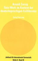 Arnold Zweig- Sein Werk Im Kontext Der Deutschsprachigen Exilliteratur: Akten Des IV. Internationalen Arnold-Zweig-Symposiums Durham, - N.C. 1996 3906760782 Book Cover
