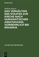 Das Verh�ltnis des Staates zur Kirche nach humanistischer Anschauung, vornehmlich bei Erasmus 3111280217 Book Cover