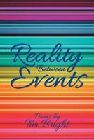 Reality Between Events 1796028673 Book Cover